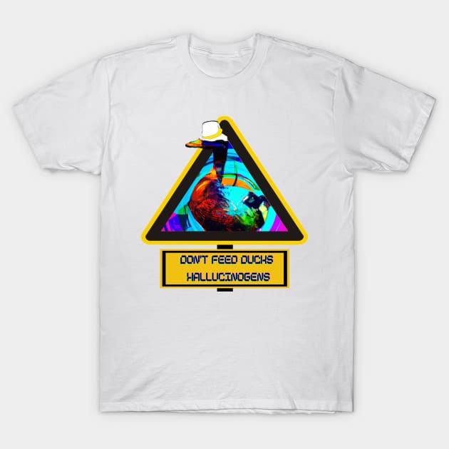 Don't Feed the Detective Duck Hallucinogens - Clever Psychedelic Art T-Shirt T-Shirt by Trippy Critters